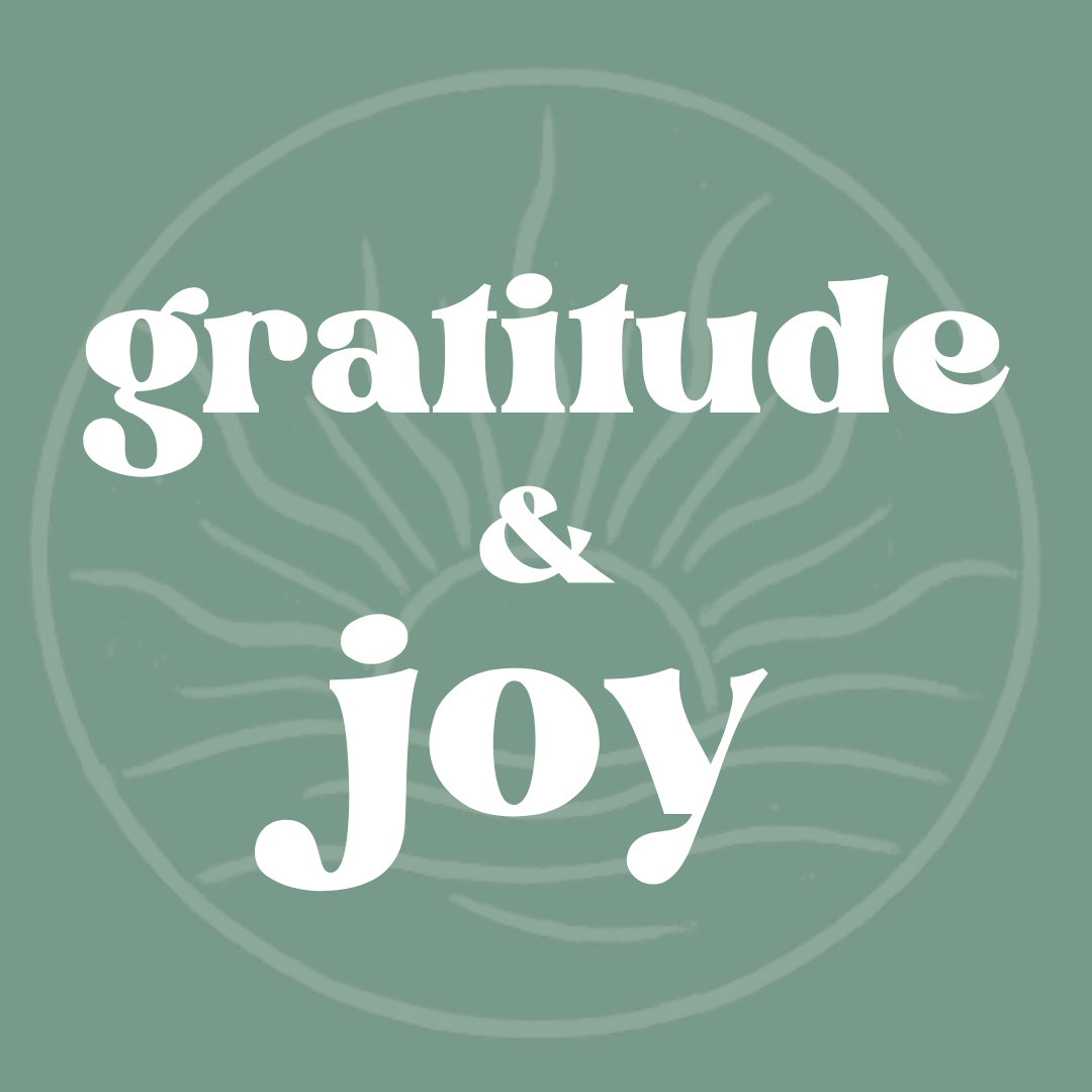 Gratitude & Joy