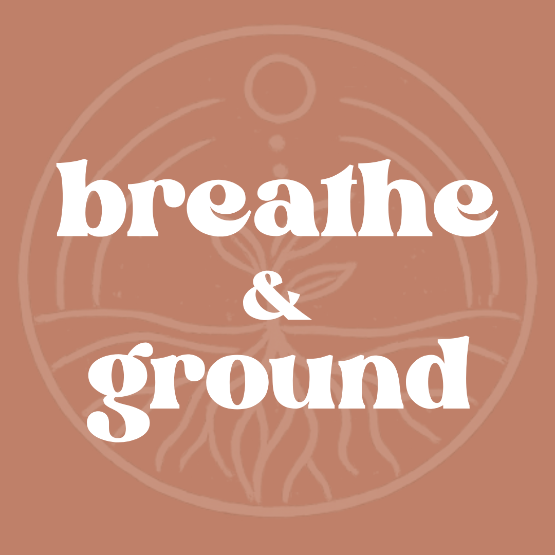 Breathe & Ground