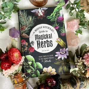 The Modern Witchcraft Guide To Magickal Herbs